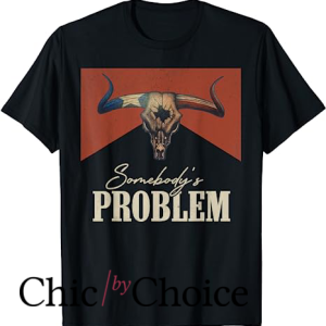 Somebodys Problem T Shirt Music