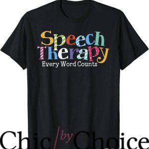 Speech Therapist T-Shirt Every Word Counts Tee Trending