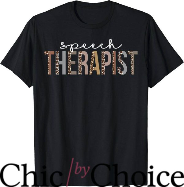 Speech Therapist T-Shirt Leopard Appreciation For Work Tee