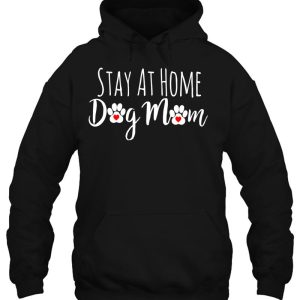 Stay At Home Dog Mom Funny Dog Lovers 3