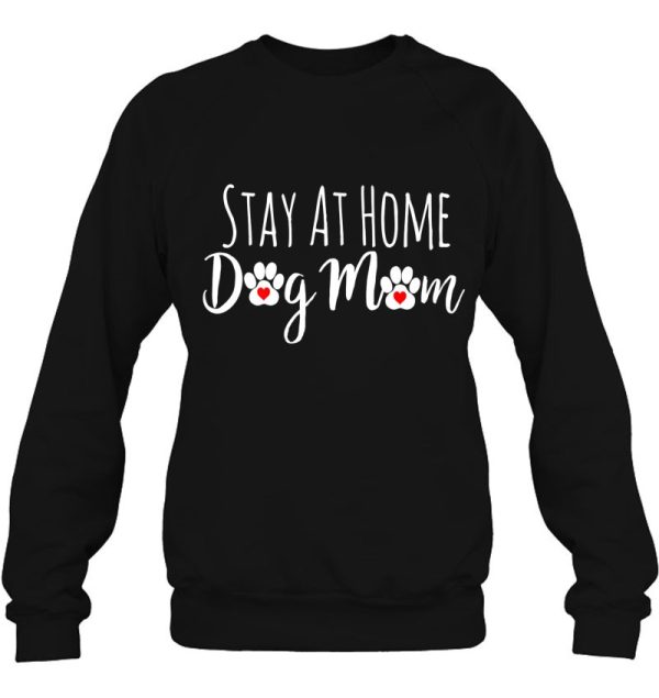 Stay At Home Dog Mom Funny Dog Lovers