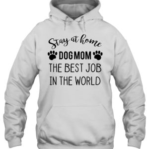Stay At Home Dog Mom The Best Job In The World 3