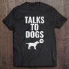 Talks To Dogs, Funny Dog, Dog Lovers, Dog Mom, Dog Humor