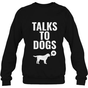 Talks To Dogs Funny Dog Dog Lovers Dog Mom Dog Humor 4