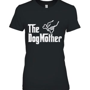 The Dogmother Funny Mama Mom Mommy Animal Pet Owner Lover