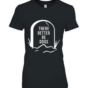 There Better Be Dogs Mom Dad Dog Love Pet