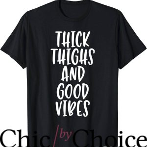 Thick Thighs T-Shirt Funny Quote T-Shirt Trending