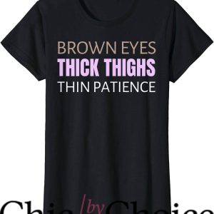 Thick Thighs T-Shirt Patience Feminism Humor T-Shirt
