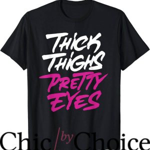 Thick Thighs T-Shirt Thick thighs Pretty Eyes Trending