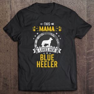 This Mama Loves Her Blue Heeler Dog Lover