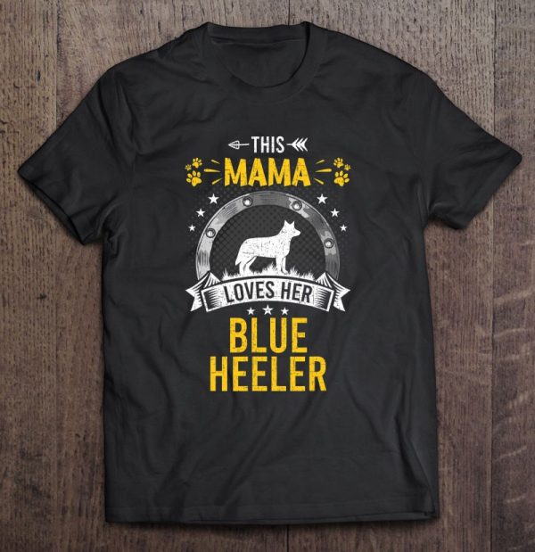 This Mama Loves Her Blue Heeler Dog Lover