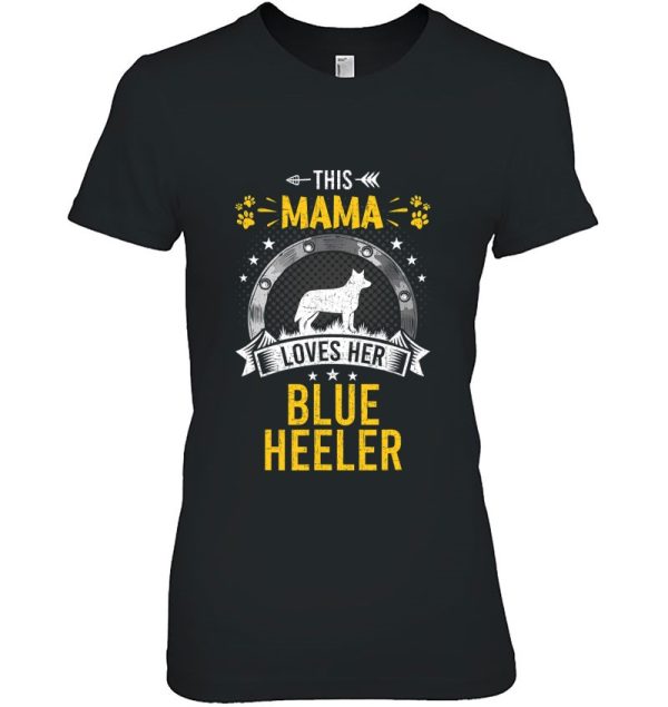 This Mama Loves Her Blue Heeler Dog Lover