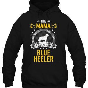 This Mama Loves Her Blue Heeler Dog Lover 3
