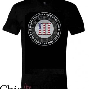 Three Percenters T-Shirt When Tyranny Becomes Law