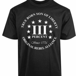 Three Percenters T-shirt True Born Son Of Liberty III Percent