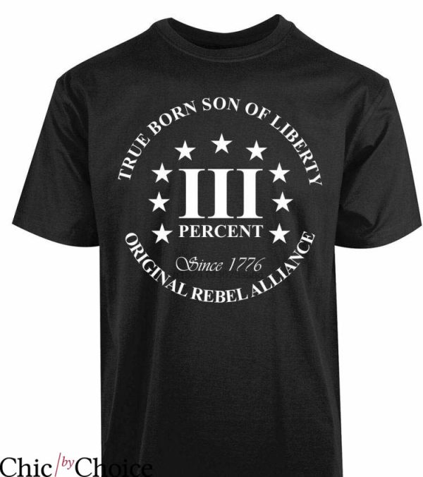 Three Percenters T-shirt True Born Son Of Liberty III Percent