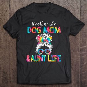 Tie Dye Messy Bun Dog Mom Aunt Life Dog Auntie