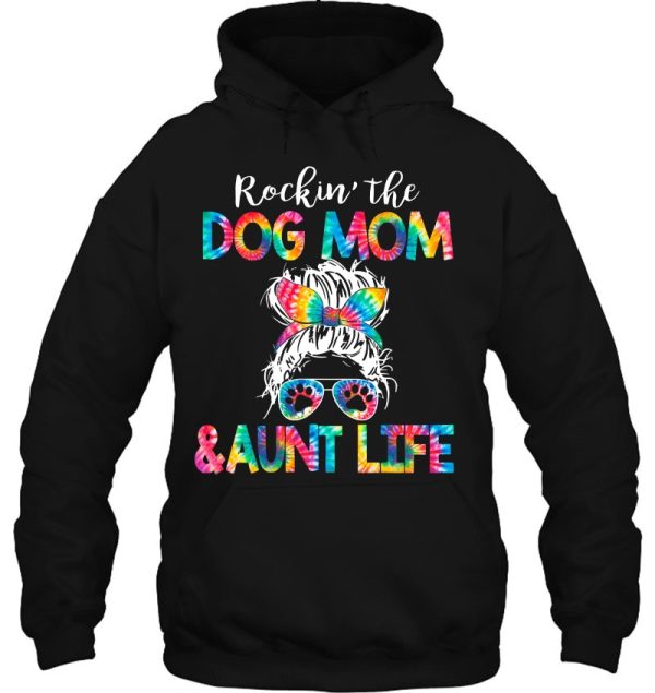 Tie Dye Messy Bun Dog Mom Aunt Life Dog Auntie