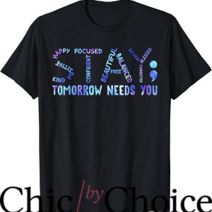 Tomorrow Needs You T-Shirt Awareness Week T-Shirt Trending
