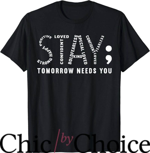 Tomorrow Needs You T-Shirt Positive Words Trending