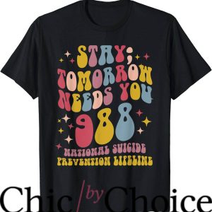 Tomorrow Needs You T-Shirt Stay Needs You 988 Trending