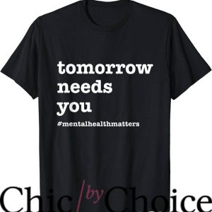 Tomorrow Needs You T-Shirt Trending