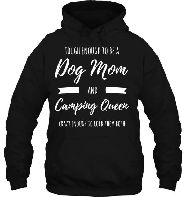 Tough Enough To Be A Dog Mom And Camping Queen Crazy