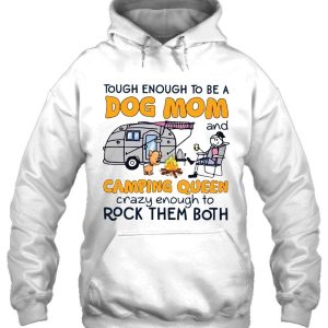 Tough Enough To Be A Dog Mom And Camping Queen Crazy Enough To Rock Them Both 4