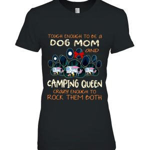 Tough Enough To Be A Dog Mom And Camping Queen Crazy Enough To Rock Them Both Dog Paw Rv Travel Trailer