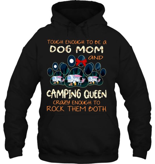 Tough Enough To Be A Dog Mom And Camping Queen Crazy Enough To Rock Them Both Dog Paw Rv Travel Trailer