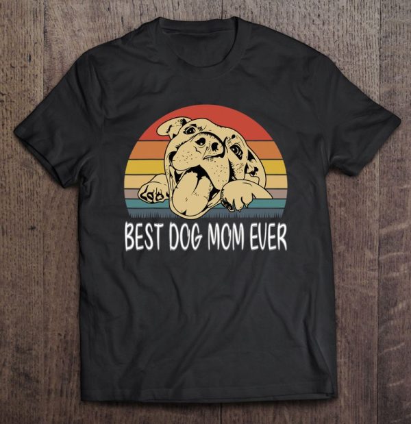 Vintage Best Dog Mom Ever Happy Mothers Day Funny Dog Lovers