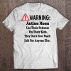 Warning Autism Moms Use Their Patience On Their Kids They Don’t Have Much Left For Anyone Else White Version