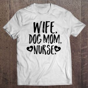 Wife Dog Mom Nurse Wife Dog Mom Nurse