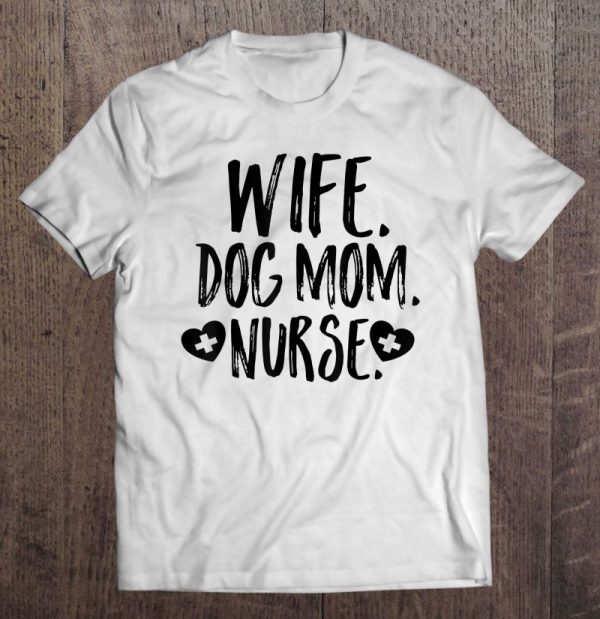 Wife Dog Mom Nurse