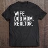 Wife Dog Mom Realtor Real Estate Agent