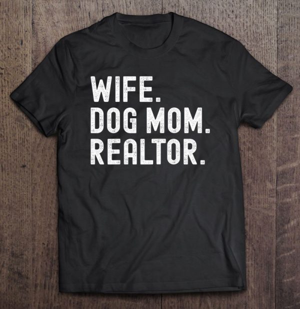 Wife Dog Mom Realtor Real Estate Agent