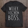 Wifey Dog Mom Boss Dog Mom