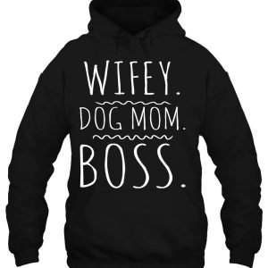 Wifey Dog Mom Boss Dog Mom 2 Wifey Dog Mom Boss Dog Mom 3