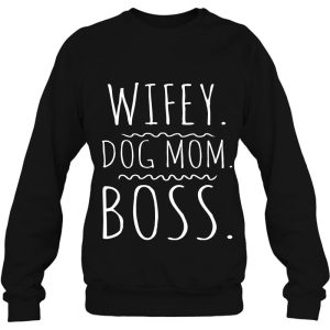 Wifey Dog Mom Boss Dog Mom 3 Wifey Dog Mom Boss Dog Mom 4