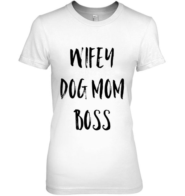 Wifey Dog Mom Boss Mother’s Day Gift