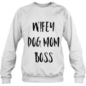 Wifey Dog Mom Boss Mother's Day Gift 3 Wifey Dog Mom Boss Mothers Day Gift 4