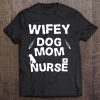 Wifey Dog Mom Nurse