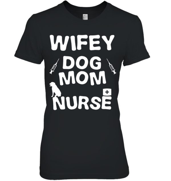 Wifey Dog Mom Nurse