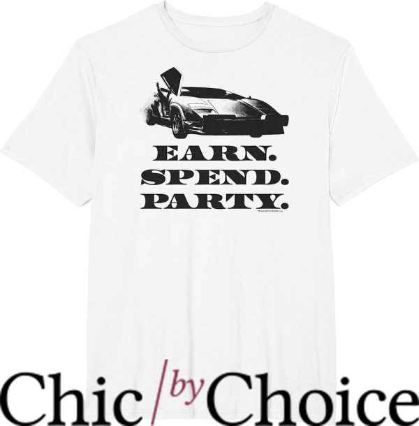Wolf Of Wall Street T-Shirt Earn Spend Party Tee Movie