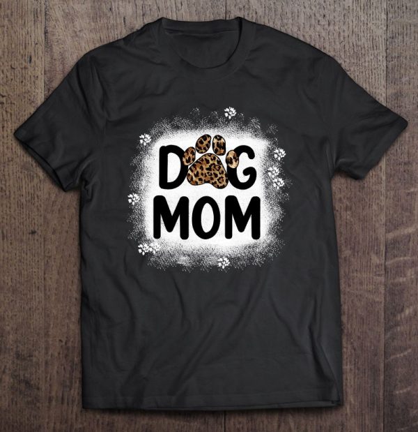 Women Bleached Dog Mom Shirts Dog Mom Paw Leopard