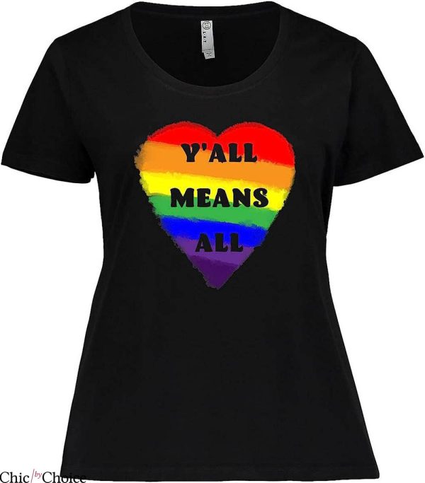 Women Pride T-Shirt Y’all Means All Rainbow