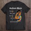 Womens Autism Mom African Unbreakable Autism Awareness Day