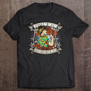 Womens Autism Mom It’s Not For The Weak Autism Awareness Mother Tank Top