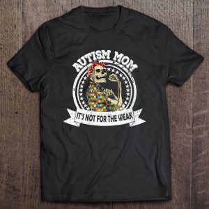 Womens Autism Mom It’s Not For The Weak Funny Strong Skeleton V-Neck