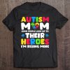 Women’s Autism Mom Shirt Some People Look Up To Their Heroes